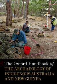 オックスフォード版　オーストラリア・ニューギニア先住民考古学ハンドブック<br>The Oxford Handbook of the Archaeology of Indigenous Australia and New Guinea