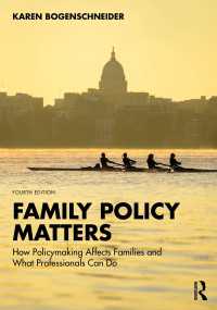 家族政策（第４版）<br>Family Policy Matters : How Policymaking Affects Families and What Professionals Can Do（4）