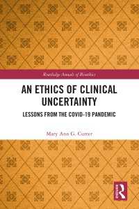 臨床的不確実性の倫理学：COVID-19パンデミックからの教訓<br>An Ethics of Clinical Uncertainty : Lessons from the COVID-19 Pandemic