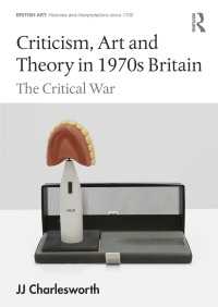 Criticism, Art and Theory in 1970s Britain : The Critical War