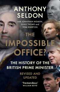 英国首相の歴史：１８世紀から現代まで（新版）<br>The Impossible Office?〈Revised and Updated edition〉 : The History of the British Prime Minister - Revised and Updated