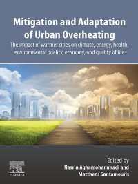 都市の酷暑緩和と適応<br>Mitigation and Adaptation of Urban Overheating : The Impact of Warmer Cities on Climate, Energy, Health, Environmental Quality, Economy, and Quality of Life