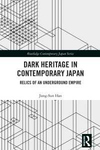 現代日本における過去の植民地支配の遺産<br>Dark Heritage in Contemporary Japan : Relics of an Underground Empire