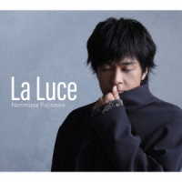 藤澤ノリマサ／Ｌａ　Ｌｕｃｅ－ラ・ルーチェ－（初回限定盤）