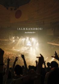 ［Ａｌｅｘａｎｄｒｏｓ］／［Ａｌｅｘａｎｄｒｏｓ］Ｌｉｖｅ　ａｔ　Ｂｕｄｏｋａｎ　２０１４