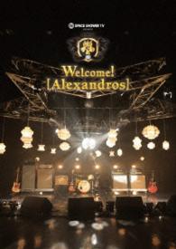 ［Ａｌｅｘａｎｄｒｏｓ］／ＳＰＡＣＥ　ＳＨＯＷＥＲ　ＴＶ　ｐｒｅｓｅｎｔｓ　Ｗｅｌｃｏｍｅ！［Ａｌｅｘａｎｄｒｏｓ］
