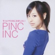 ＰＩＮＣ　ＩＮＣ／もっとキミ色に染まりたい【初回限定盤／ＤＶＤ付】