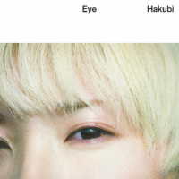 Ｈａｋｕｂｉ／Ｅｙｅ