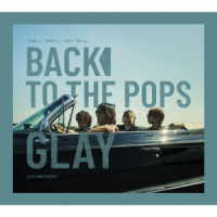 ＧＬＡＹ／Ｂａｃｋ　Ｔｏ　Ｔｈｅ　Ｐｏｐｓ