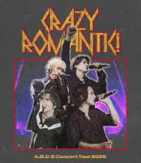 Ａ．Ｂ．Ｃ－Ｚ／Ａ．Ｂ．Ｃ－Ｚ　Ｃｏｎｃｅｒｔ　Ｔｏｕｒ　２０２５　ＣＲＡＺＹ　ＲＯＭＡＮＴＩＣ！ Ｂｌｕ－ｒａｙ　Ｄｉｓｃ