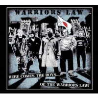 ＷＡＲＲＩＯＲＳ　ＬＡＷ／Ｈｅｒｅ　ｃｏｍｅ　ｔｈｅ　ｂｏｙｓ…．Ｏｉ！　ｔｈｅ　Ｗａｒｒｉｏｒｓ　Ｌａｗ