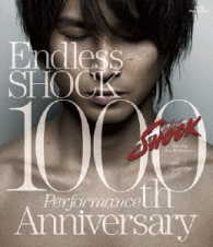 堂本光一／Ｅｎｄｌｅｓｓ　ＳＨＯＣＫ　１０００ｔｈ　Ｐｅｒｆｏｒｍａｎｃｅ　Ａｎｎｉｖｅｒｓａｒｙ Ｂｌｕ－ｒａｙ　Ｄｉｓｃ