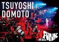 堂本剛／ＴＳＵＹＯＳＨＩ　ＤＯＭＯＴＯ　ＴＵ　ＦＵＮＫ　ＴＵＯＲ　２０１５