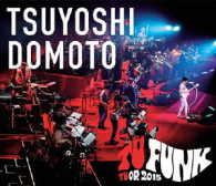 堂本剛／ＴＳＵＹＯＳＨＩ　ＤＯＭＯＴＯ　ＴＵ　ＦＵＮＫ　ＴＵＯＲ　２０１５ Ｂｌｕ－ｒａｙ　Ｄｉｓｃ
