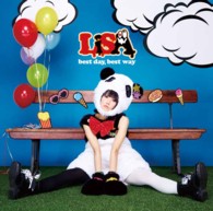 ＬｉＳＡ／ｂｅｓｔ　ｄａｙ，ｂｅｓｔ　ｗａｙ【通常盤】
