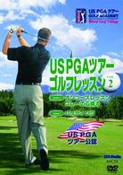 ＵＳ　ＰＧＡ　ＴＯＵＲ　ＧＯＬＦ　ＡＣＡＤＥＭＹ　ＵＳ　ＰＧＡツアーゴルフレッスン　ＶＯＬ．２