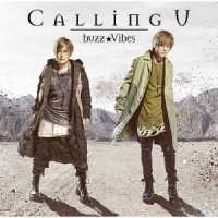 ｂｕｚｚ★Ｖｉｂｅｓ／ＴＶアニメ『魔術士オーフェンはぐれ旅』ＯＰ主題歌　「Ｃａｌｌｉｎｇ　Ｕ」【アーティスト盤】
