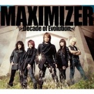 JAM Project／MAXIMIZER ～Decade of Evolution～