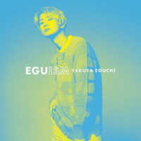 江口拓也／ＥＧＵＩＳＭ