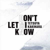 柿原徹也／ＤＯＮ’Ｔ　ＬＥＴ　ＭＩ　ＫＮＯＷ
