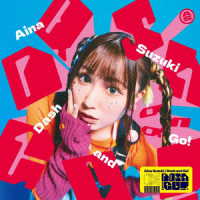 鈴木愛奈／Ｄａｓｈ　ａｎｄ　Ｇｏ！