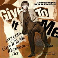 柿原徹也／Ｇｉｖｅ　Ｉｔ　Ｔｏ　Ｍｅ