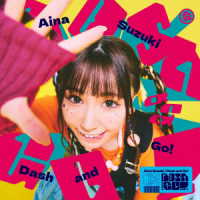 鈴木愛奈／Ｄａｓｈ　ａｎｄ　Ｇｏ！【初回限定盤】