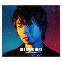 柿原徹也／ＧＥＴ　ＯＶＥＲ　ＨＥＲＥ【豪華盤】