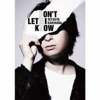柿原徹也／ＤＯＮ’Ｔ　ＬＥＴ　ＭＩ　ＫＮＯＷ【豪華盤】