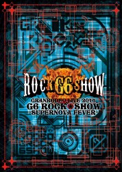 ＧＲＡＮＲＯＤＥＯ／ＧＲＡＮＲＯＤＥＯ　ＬＩＶＥ　２０１１　Ｇ６　ＲＯＣＫ☆ＳＨＯＷ～ＳＵＰＥＲＮＯＶＡ　ＦＥＶＥＲ～　ＬＩＶＥ　ＤＶＤ
