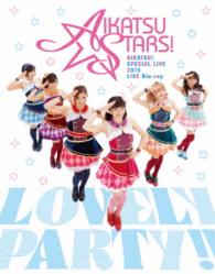 ＡＩＫＡＴＳＵ☆ＳＴＡＲＳ！／ＡＩＫＡＴＳＵ！ＳＰＥＣＩＡＬ　ＬＩＶＥ　２０１５　Ｌｏｖｅｌｙ　Ｐａｒｔｙ！！　ＬＩＶＥ　Ｂｌｕ－ｒａｙ Ｂｌｕ－ｒａｙ　Ｄｉｓｃ