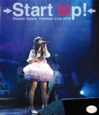 大橋彩香／大橋彩香１ｓｔワンマンライブ　Ｓｔａｒｔ　Ｕｐ！　Ｂｌｕ－ｒａｙ Ｂｌｕ－ｒａｙ　Ｄｉｓｃ