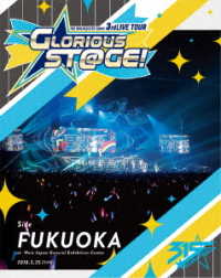 アイドルマスターＳｉｄｅＭ／ＴＨＥ　ＩＤＯＬＭ＠ＳＴＥＲ　ＳｉｄｅＭ　３ｒｄＬＩＶＥ　ＴＯＵＲ　～ＧＬＯＲＩＯＵＳ　ＳＴ＠ＧＥ！～　ＬＩＶＥ　Ｂｌｕ－ｒａｙ　Ｓｉｄｅ　ＦＵＫＵＯＫＡ Ｂｌｕ－ｒａｙ　Ｄｉｓｃ
