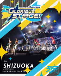 アイドルマスターＳｉｄｅＭ／ＴＨＥ　ＩＤＯＬＭ＠ＳＴＥＲ　ＳｉｄｅＭ　３ｒｄＬＩＶＥ　ＴＯＵＲ　～ＧＬＯＲＩＯＵＳ　ＳＴ＠ＧＥ！～　ＬＩＶＥ　Ｂｌｕ－ｒａｙ　Ｓｉｄｅ　ＳＨＩＺＵＯＫＡ Ｂｌｕ－ｒａｙ　Ｄｉｓｃ