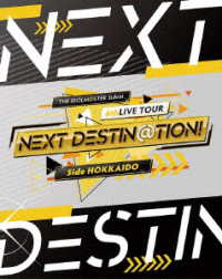 ＴＨＥ　ＩＤＯＬＭ＠ＳＴＥＲ　ＳｉｄｅＭ／ＴＨＥ　ＩＤＯＬＭ＠ＳＴＥＲ　ＳｉｄｅＭ　６ｔｈＬＩＶＥ　ＴＯＵＲ　～ＮＥＸＴ　ＤＥＳＴＩＮ＠ＴＩＯＮ！～　Ｓｉｄｅ　ＨＯＫＫＡＩＤＯ　ＬＩＶＥ　Ｂｌｕ－ｒａｙ Ｂｌｕ－ｒａｙ　Ｄｉｓｃ