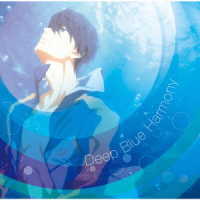 加藤達也／ＴＶアニメ『Ｆｒｅｅ！－Ｄｉｖｅ　ｔｏ　ｔｈｅ　Ｆｕｔｕｒｅ－』オリジナルサウンドトラック「Ｄｅｅｐ　Ｂｌｕｅ　Ｈａｒｍｏｎｙ」