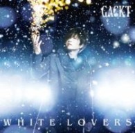 ＧＡＣＫＴ／ＷＨＩＴＥ　ＬＯＶＥＲＳ　－幸せなトキ－（ＤＶＤ付）【ＤＶＤ付】