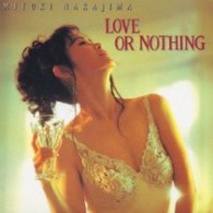 中島みゆき／ＬＯＶＥ　ＯＲ　ＮＯＴＨＩＮＧ【初回生産限定盤／紙ジャケット仕様】