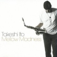 伊東たけし／Ｍｅｌｌｏｗ　Ｍａｄｎｅｓｓ