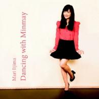 飯島真理／Ｄａｎｃｉｎｇ　ｗｉｔｈ　Ｍｉｎｍａｙ