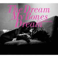 石橋英子／Ｔｈｅ　Ｄｒｅａｍ　Ｍｙ　Ｂｏｎｅｓ　Ｄｒｅａｍ