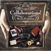 小松亮太／Ｃｏｌｌａｂｏｒａｔｉｏｎｓ！
