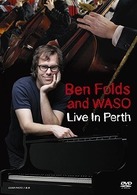 ベン・フォールズ／ベン・フォールズ・アンド・ＷＡＳＯ・ライヴ・イン・パース