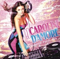 ＤＪ　キャロライン・アモーレ／ハリウッド・パーティー・ミックス
