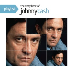 ジョニー・キャッシュ／プレイリスト：ヴェリー・ベスト・オブ・ジョニー・キャッシュ【ＣＤエクストラ仕様】