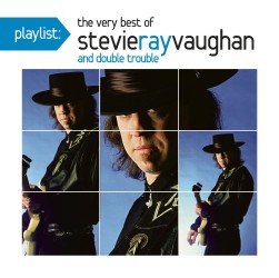 スティーヴィー・レイ・ヴォーン／プレイリスト：ヴェリー・ベスト・オブ・スティーヴィー・レイ・ヴォーン【ＣＤエクストラ仕様】