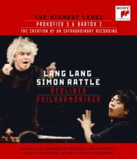 Ｌａｎｇ　Ｌａｎｇ／Ｔｈｅ　Ｈｉｇｈｅｓｔ　Ｌｅｖｅｌ　―プロコフィエフ：ピアノ協奏曲第３番＆バルトーク：ピアノ協奏曲第２番― Ｂｌｕ－ｒａｙ　Ｄｉｓｃ