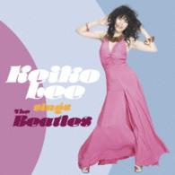 ＫＥＩＫＯ　ＬＥＥ／Ｋｅｉｋｏ　Ｌｅｅ　ｓｉｎｇｓ　ＴＨＥ　ＢＥＡＴＬＥＳ