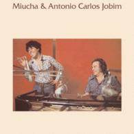 ミウシャ＆アントニオ・カルロス・ジョビン／ミウシャ＆アントニオ・カルロス・ジョビン