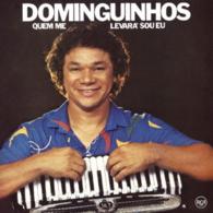 ドミンギーニョス／ケン・ミ・レヴァラ・ソウ・エウ